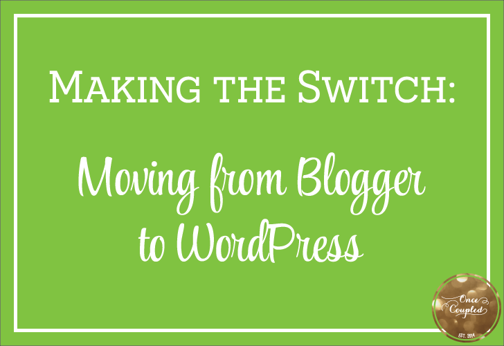 Making the Switch: Moving from Blogger to WordPress