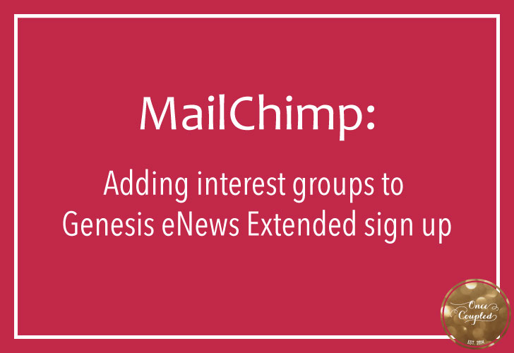 Adding interest groups to Genesis eNews Extended sign up