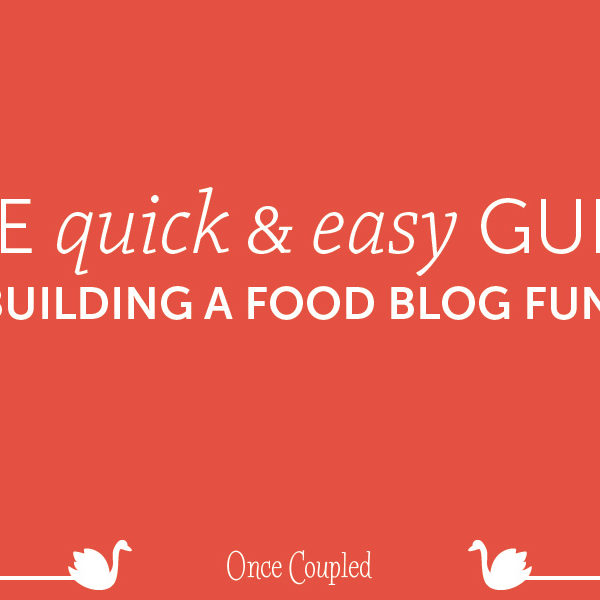 The quick & easy guide to building a food blog funnel