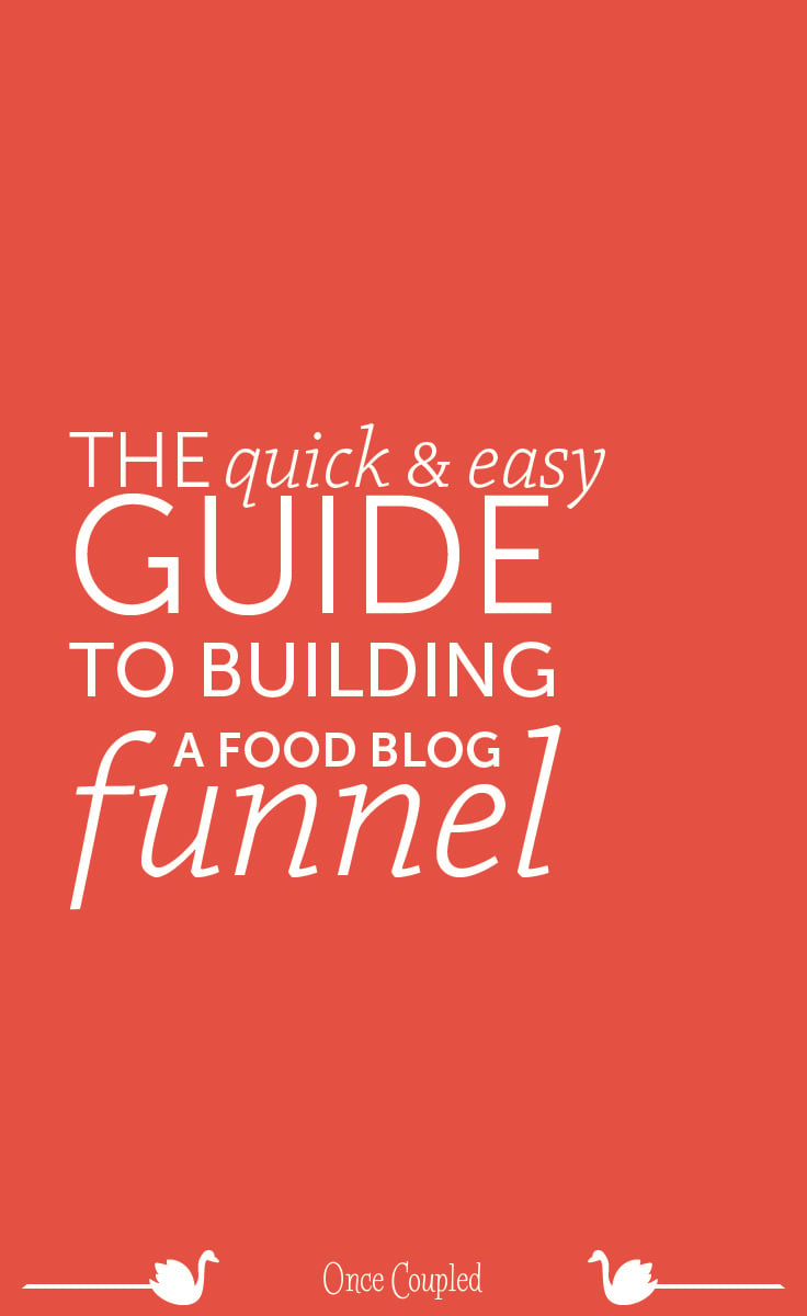 The quick & easy guide to building a food blog funnel