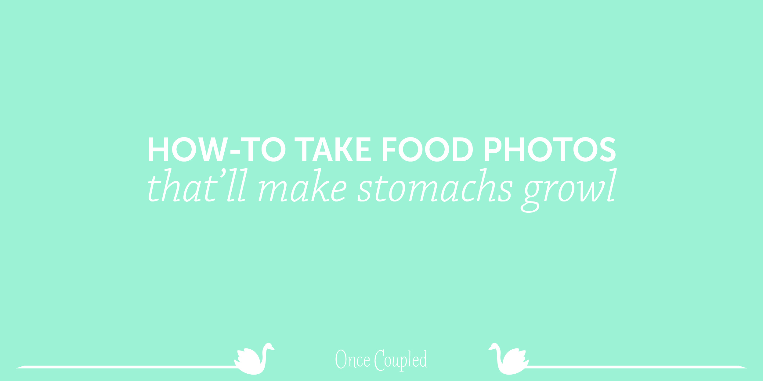 How to Take Food Photos That Make Stomachs Growl