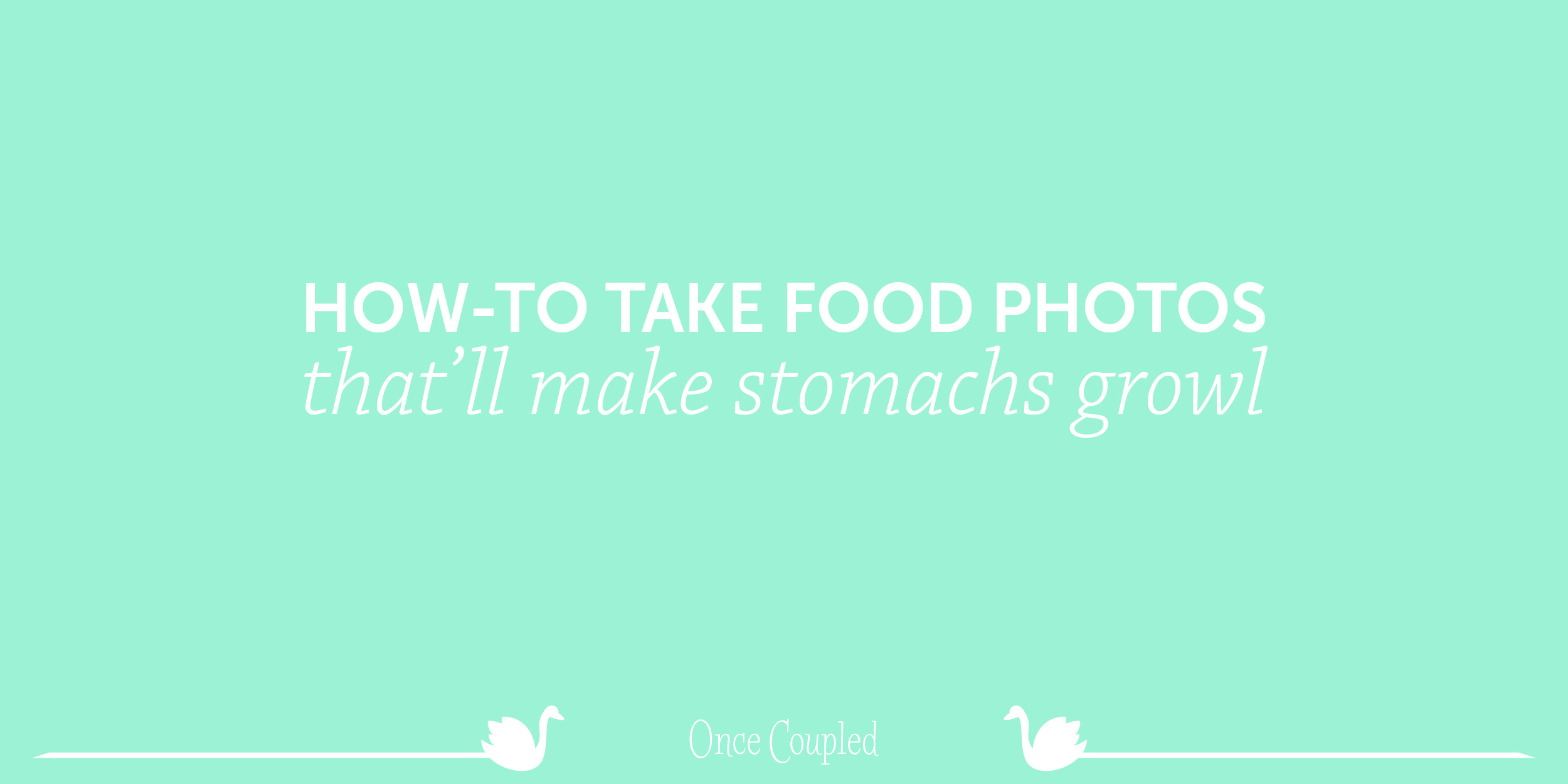 How to Take Food Photos That Make Stomachs Growl
