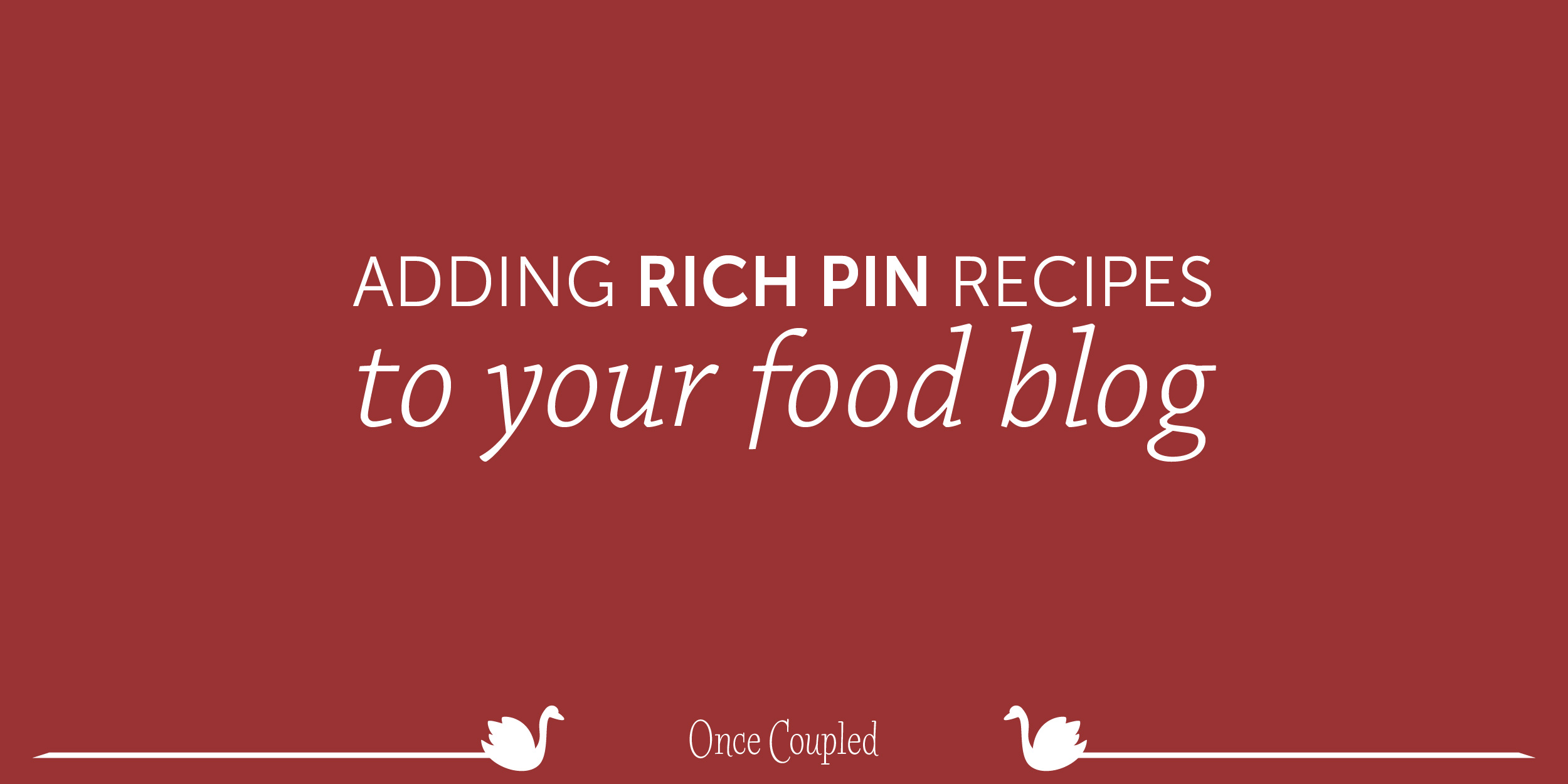 Adding Rich Recipe Pins to Your Food Blog