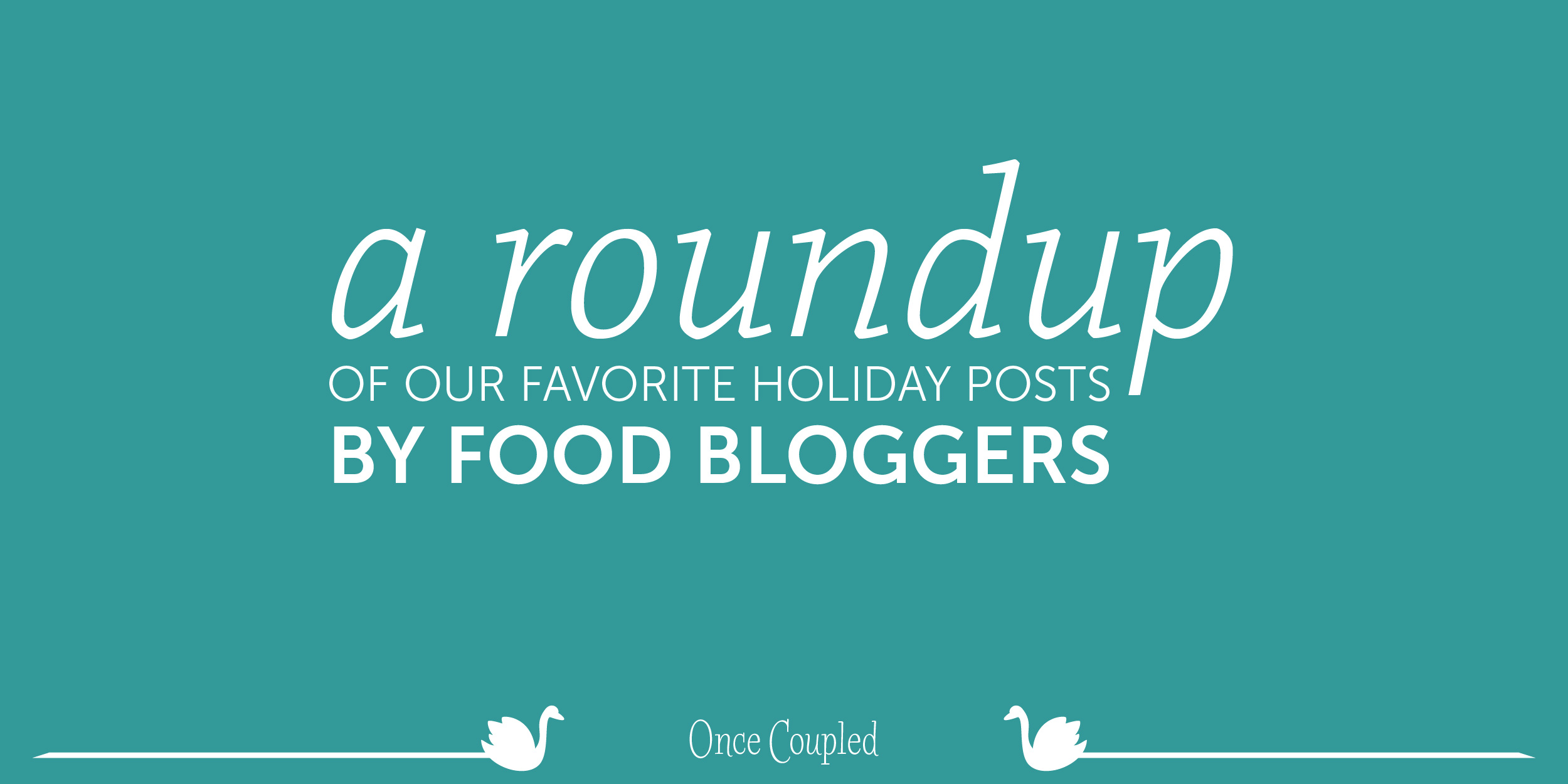 A Roundup of Our Favorite Winter Holiday Posts by Food Bloggers