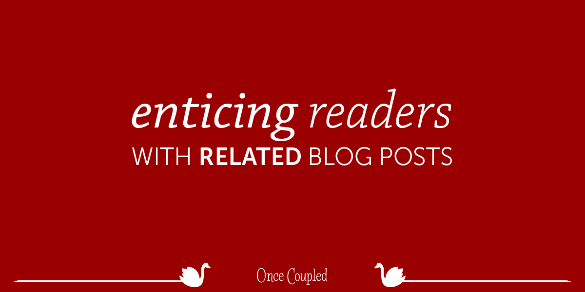 Enticing readers with related blog posts