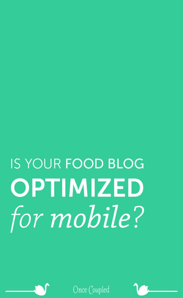 is your food blog optimized for mobile p