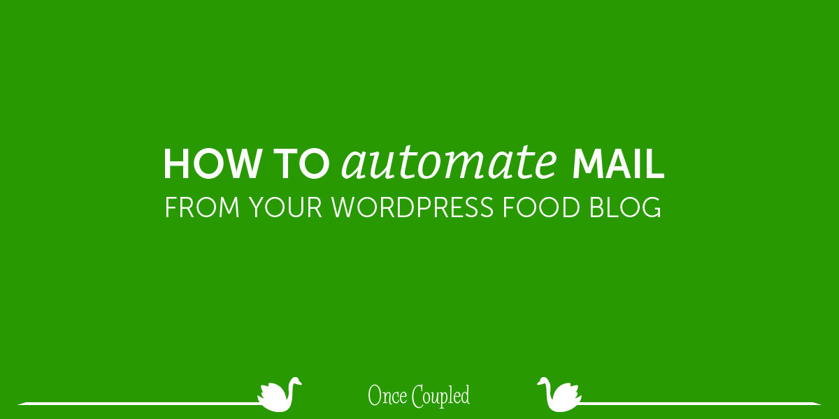 How to automate mail from your WordPress food blog