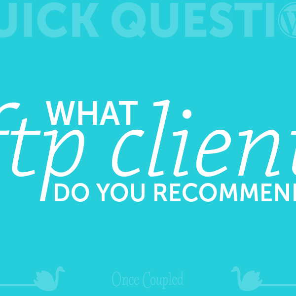 What FTP client do you recommend?