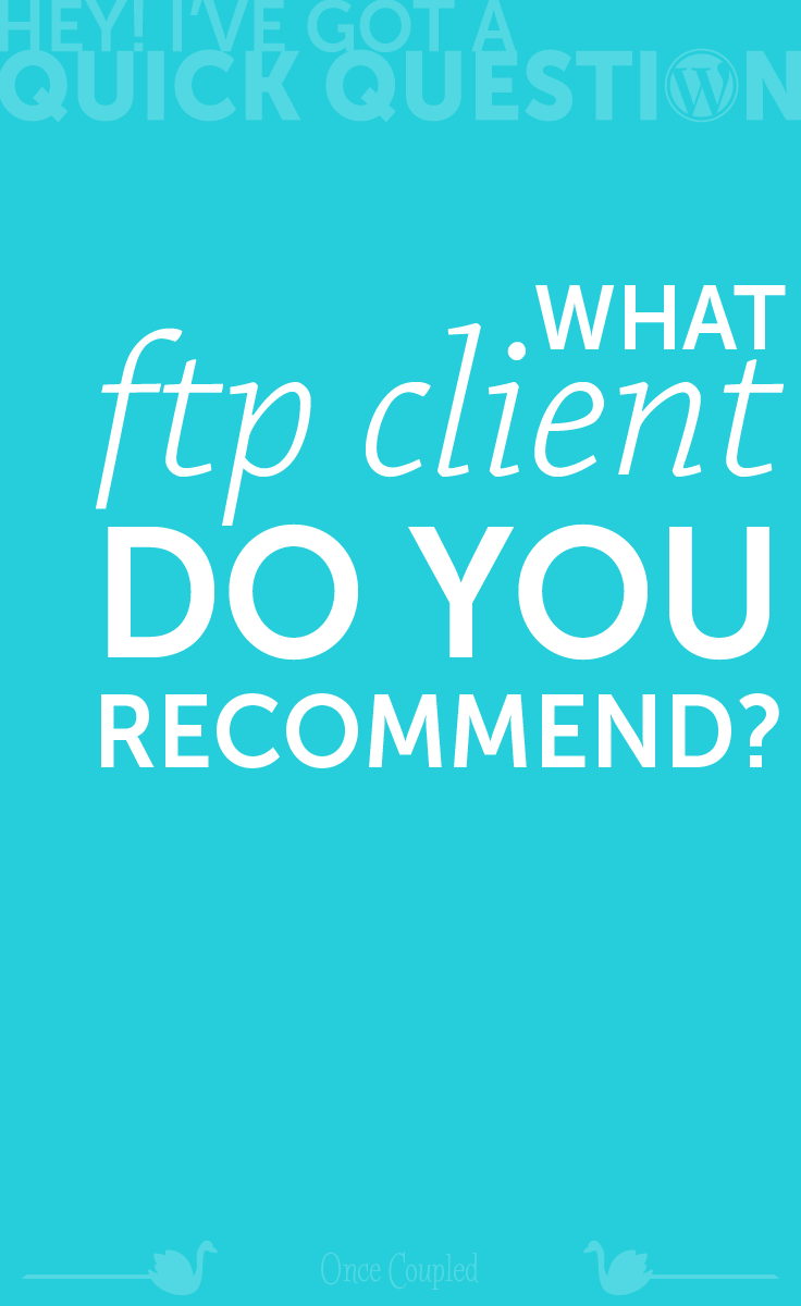 What FTP client do you recommend?