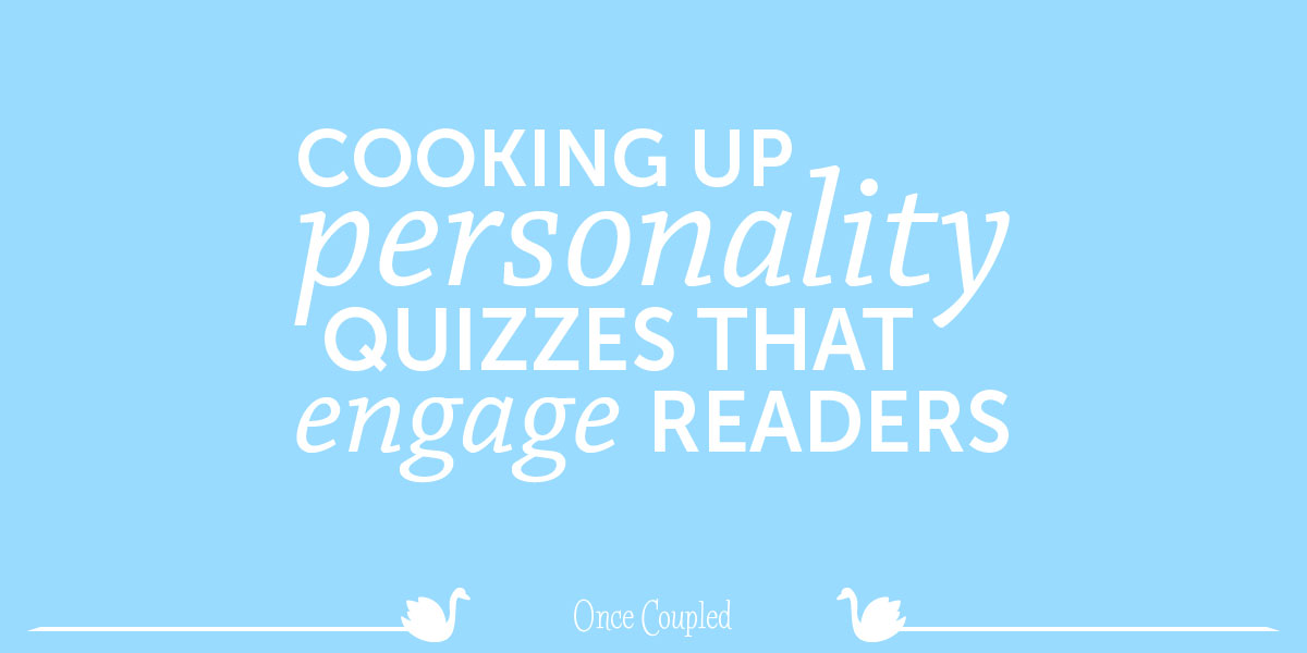 Cooking up personality quizzes that engage readers