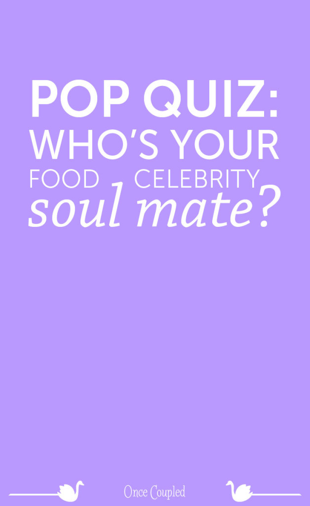 pop quiz whos your food celebrity soul mate p
