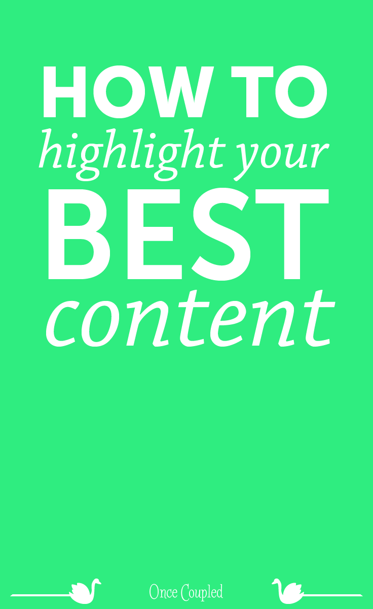 how to highlight your best content p