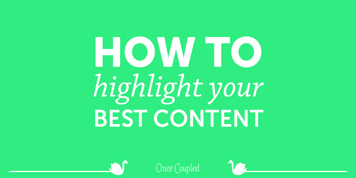 How to highlight your best content