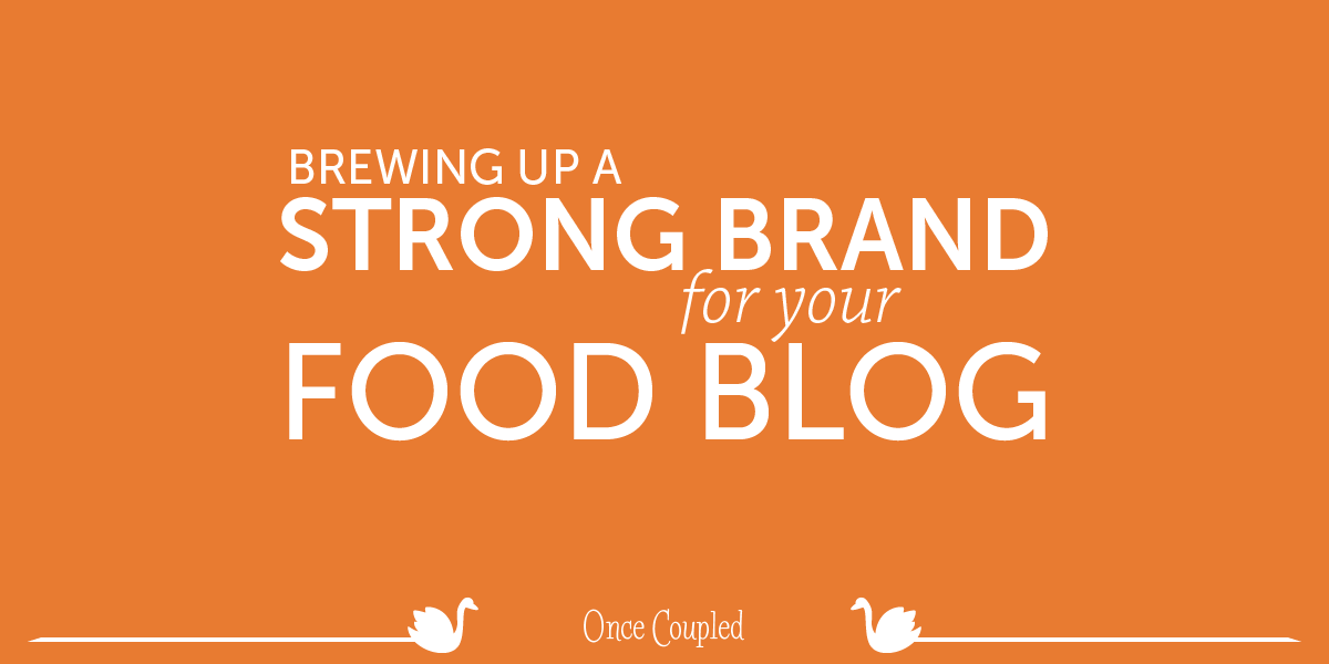Brewing up a strong brand for your food blog