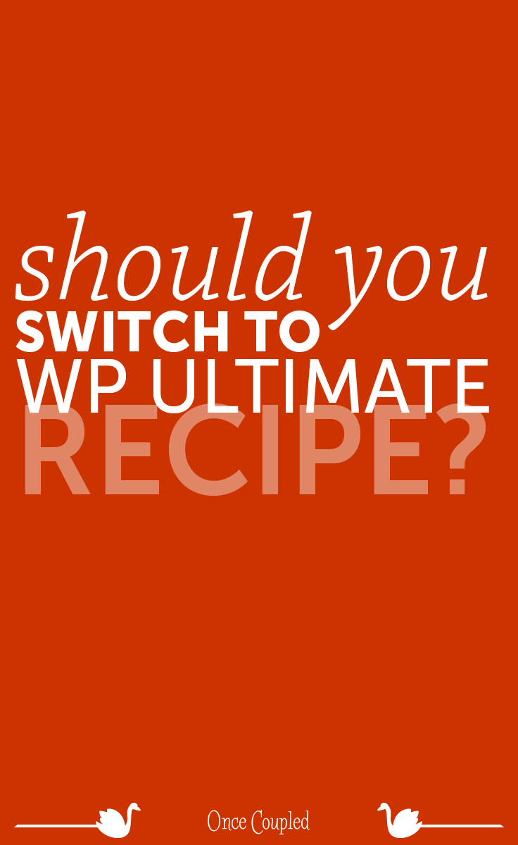 Should you switch to WP Ultimate Recipe?