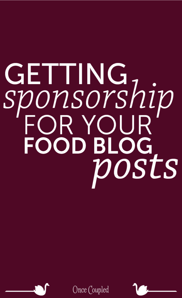 Getting Sponsorship for Your Food Blog Posts