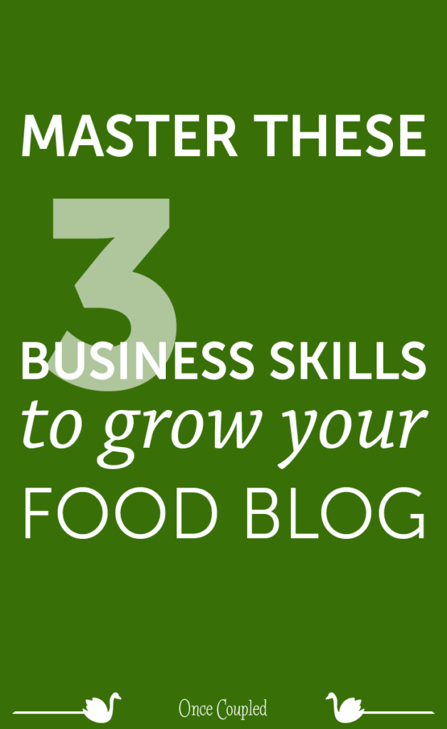 Master These 3 Business Skills to Grow Your Food Blog in 2017