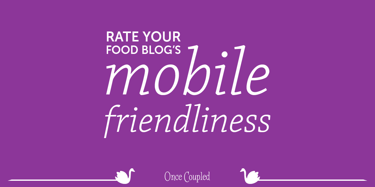 Rate Your Food Blog’s Mobile Friendliness