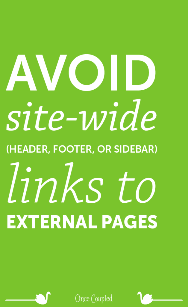 Avoid Site-Wide (Header, Footer, or Sidebar) Links to External Pages