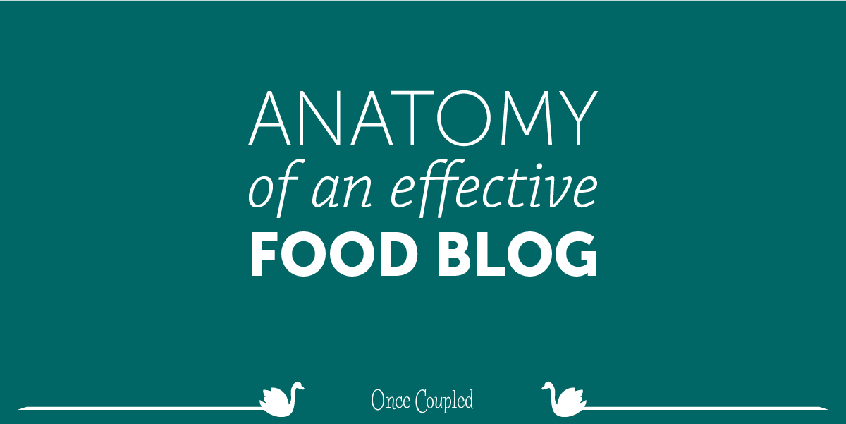 Anatomy of an Effective Food Blog