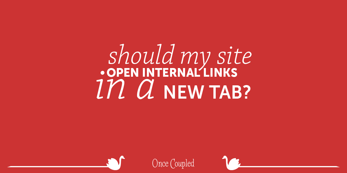 Should My Site Open Internal Links in a New Tab?