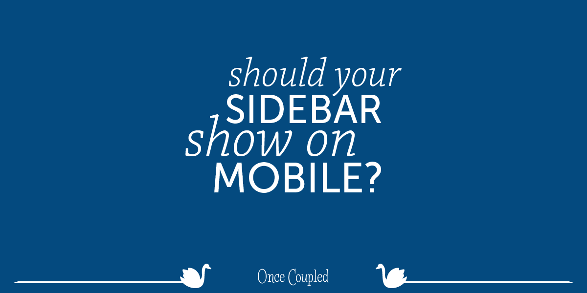 Should Your Sidebar Show on Mobile?