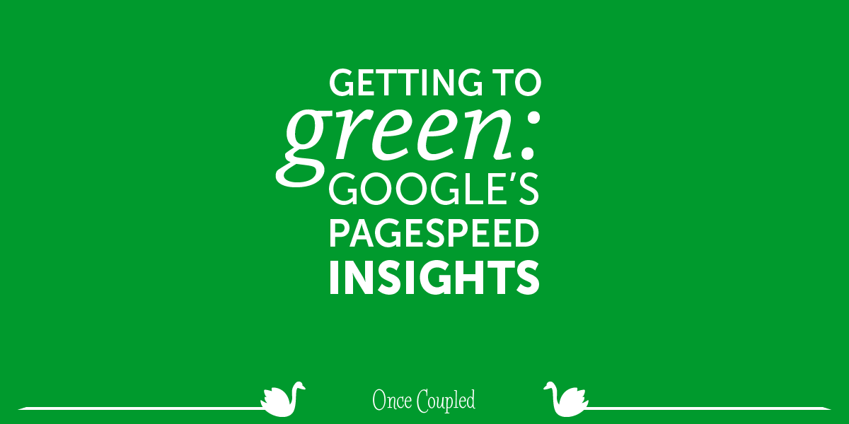 Getting to Green: Google’s PageSpeed Insights
