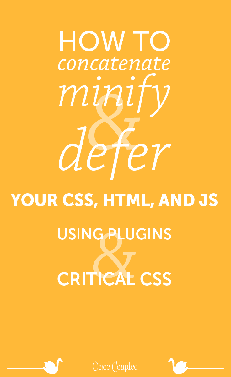 How to Concatenate, Minify, and Defer Your CSS, HTML, and JS Using Plugins and Critical CSS