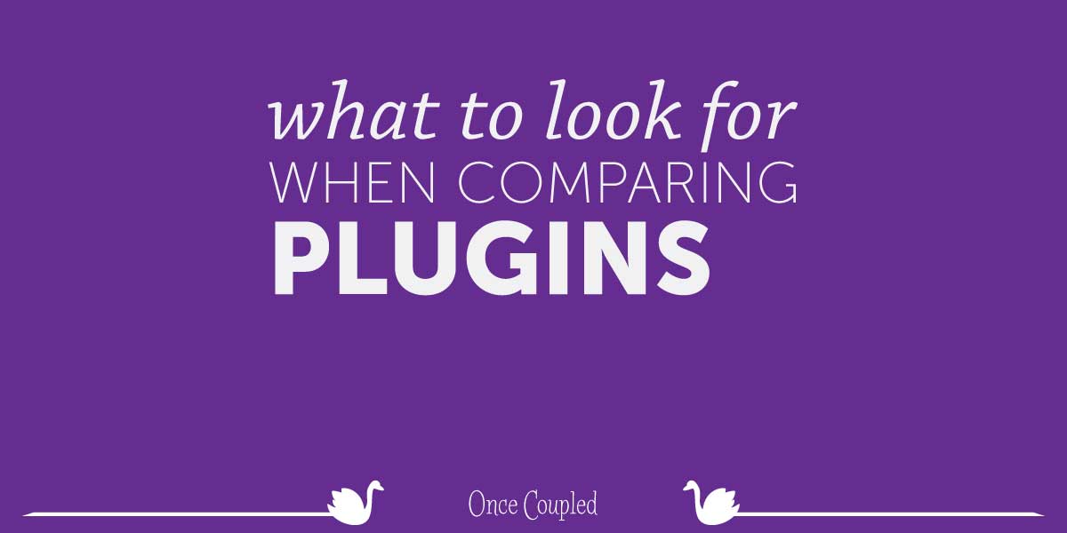 What to Look for When You’re Comparing Plugins