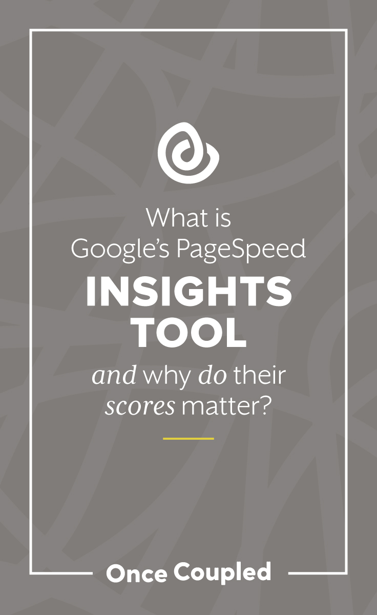 What is Google’s PageSpeed Insights tool and why do their scores matter?